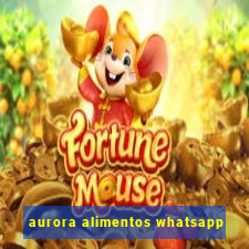 aurora alimentos whatsapp